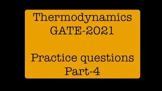 Thermodynamics GATE-2021 practice questions part-4 Gate chemical engineering