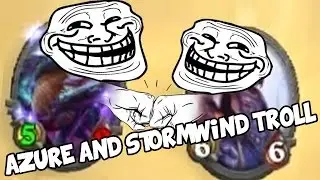 Hearthstone Moments 2.  Azure and Stormwind Troll