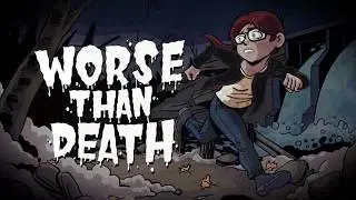 Worse Than Death - Developed by Benjamin Rivers Inc.