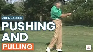 Two Common Golf Mishits: The Pull And The Push | Golf Digest Clinic with John Jacobs