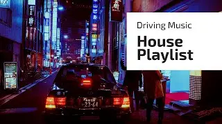 Driving music 2020 | Car music | Bass Boosted House Music playlist