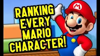 Ranking EVERY Super Mario Bros. Character! Who&rsquo;s the BEST?!