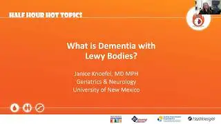 Half-Hour Hot Topics: What Is Lewy Body Dementia?