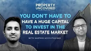 How to Use Property Investment to Secure Financial Freedom - Karthik Achyutha Rao