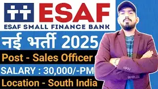 ESAF small finance bank hiring sales officer - how to apply ? salary 30k - eligibility - location ?