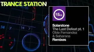 Solarstone - The Last Defeat Pt. 1 (Obie's Light Side Extended Remix) [PURE TRANCE]