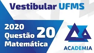 Resolução UFMS - Vestibular 2020 - Questão 20 - Matemática