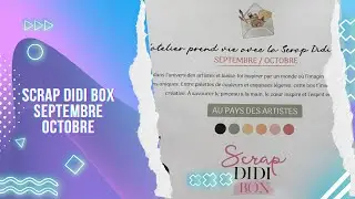Box Septembre Octobre Scrap Didi Et Pas Que !!!!! @scrapdidi