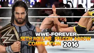 WWE Seth Rollins falcon arrow compilation 2016