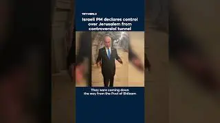 Israeli PM declares control over Jerusalem from controversial tunnel