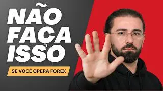 Se Voc&ecirc; Est&aacute; Come&ccedil;ando no Forex, Pare de Fazer Isso