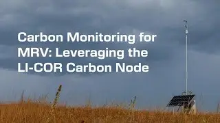 Carbon Monitoring for MRV: Leveraging the LI-COR Carbon Node