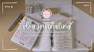 Vlog journaling &eacute;pisode 2 :  la cr&eacute;ation de nouvelles habitudes et de rituels en 2026