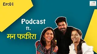 MANN FAKIRAA | Sayali Sanjeev, Suvrat Joshi, Mrunmayee Deshpande | Pune Podcast | Part 1
