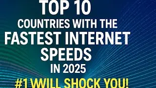 Top 10 Countries with the Fastest Internet Speeds in 2025 | #1 Will Shock You!