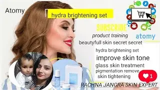 what are the Benifits of hydra brightening set in  Hindi how to use atomy skincare #atomy
