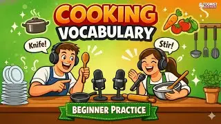 Let&rsquo;s Talk About Cooking | Kitchen Vocabulary in English | Easy Practice for Beginners