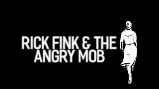 Where Does She Go? - Rick Fink & The Angry Mob
