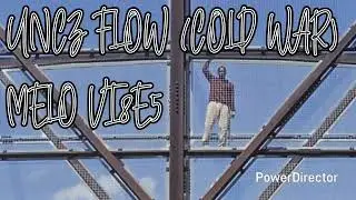 UNCZ FLOW (COLD WAR)-Melo Vi8e5