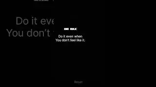 One rule:Do it even whenYou don&rsquo;t feel like it.