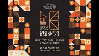 &ldquo;ROOTS OF IDENTITY&rdquo; - ARCHITECT KANDY &lsquo;23