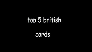 top 5 british cards