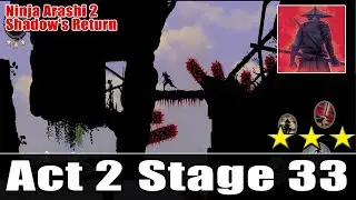 Ninja Arashi 2 Shadow's Return Act 2 Stage 33 Full Walkthrough And All Star Locations