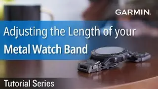 Tutorial - Adjusting the Length of your Garmin Metal Watch Band
