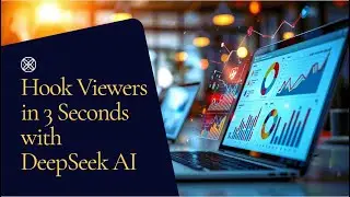 Make Viewers Stop Scrolling: DeepSeek AI Writes Hooks That Go Viral