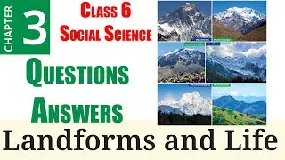 3. Landforms and Life (Question Answer) | Class 6 NCERT - Social Science (Geography)