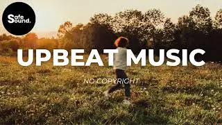 Energizing Upbeat Music (No Copyright) ☀️ Feel Good Vibes | SafeSound | 100% Free To Use