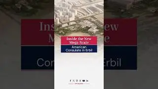 Inside the New Mega-Scale American Consulate in Erbil
