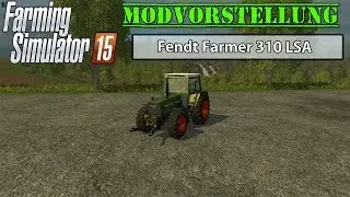 Fendt Farmer 310 LSA | Modvorstellung Landwirtschaft Simulator 15 ★ Deutsch