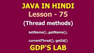 Thread getName, setName, currentThread, getId methods | Lasson - 75 | JAVA in Hindi