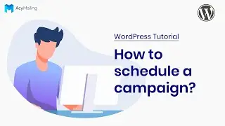 How to schedule a campaign? | WordPress AcyMailing Tutorial