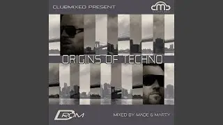 Origins of Techno (Mixed by Made & Marty) (Continuous DJ Mix)