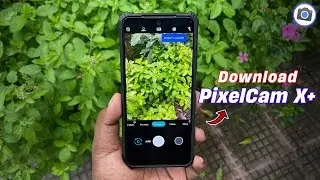 How to Download PixelCam X+ on Any Android | DSLR Blur | Great Details😍