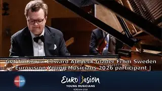 Get To Know: Edward Ahlbeck Glader From Sweden | Eurovision Young Musicians 2026 |