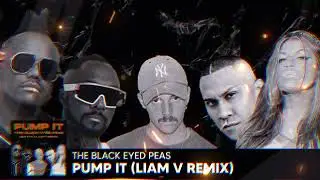 The Black Eyed Peas - Pump It (Liam V Remix)