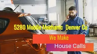 Your Cheap 5280 Mobile Auto Repair in Denver CO