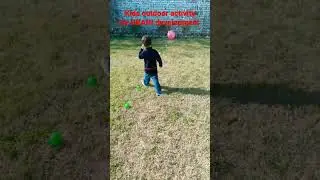 kids outdoor activities | toddler learning activities | 5 years old | brain developing activities