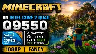 Minecraft on Core 2 Quad Q9550 2.83GHz GTX 960 1080p
