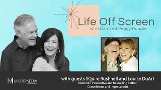 Life Off Screen Episode 12 with SQuire Rushnell & Louise DuArt Part 1