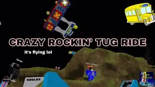 Crazy Rockin’ Tug
