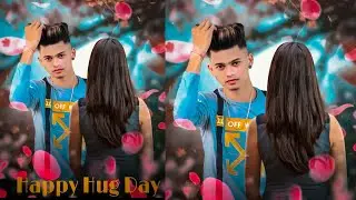 Happy Hug Day Special Photo Editing || velentine day photo editing || hug day photo editing