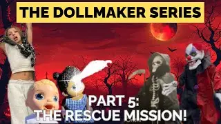 The Dollmaker Series Part 5: The Rescue Mission #babyalive #dollmaker #spirithalloween #halloween