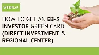 How to get an EB-5 Investor Green Card (Direct Investment & Regional Center)