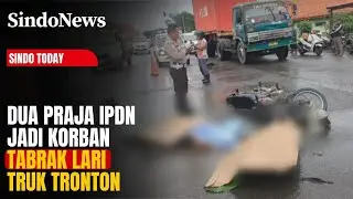 Tragis! Dua Praja IPDN Diduga Jadi Korban Tabrak Lari Truk Tronton di Sidoarjo&nbsp;| Sindo Today | 17/01