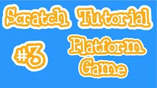 Scratch 3.0 Tutorial #3: Platform Game