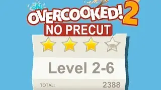 Overcooked 2. Level 2-6. 4 Stars. NO PRECUT Challenge. 2 Player Co-op